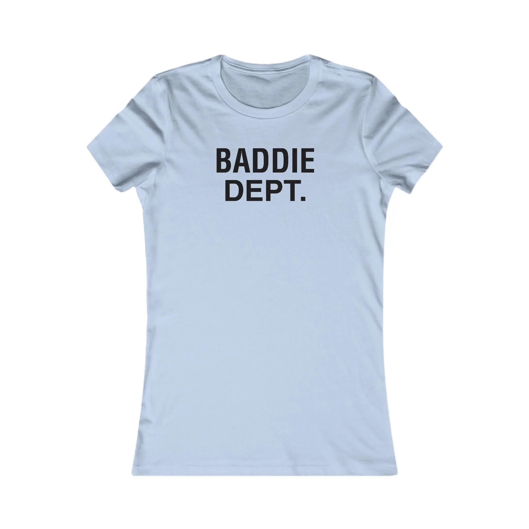 BADDIE DEPT Ladies / Women's Tee
