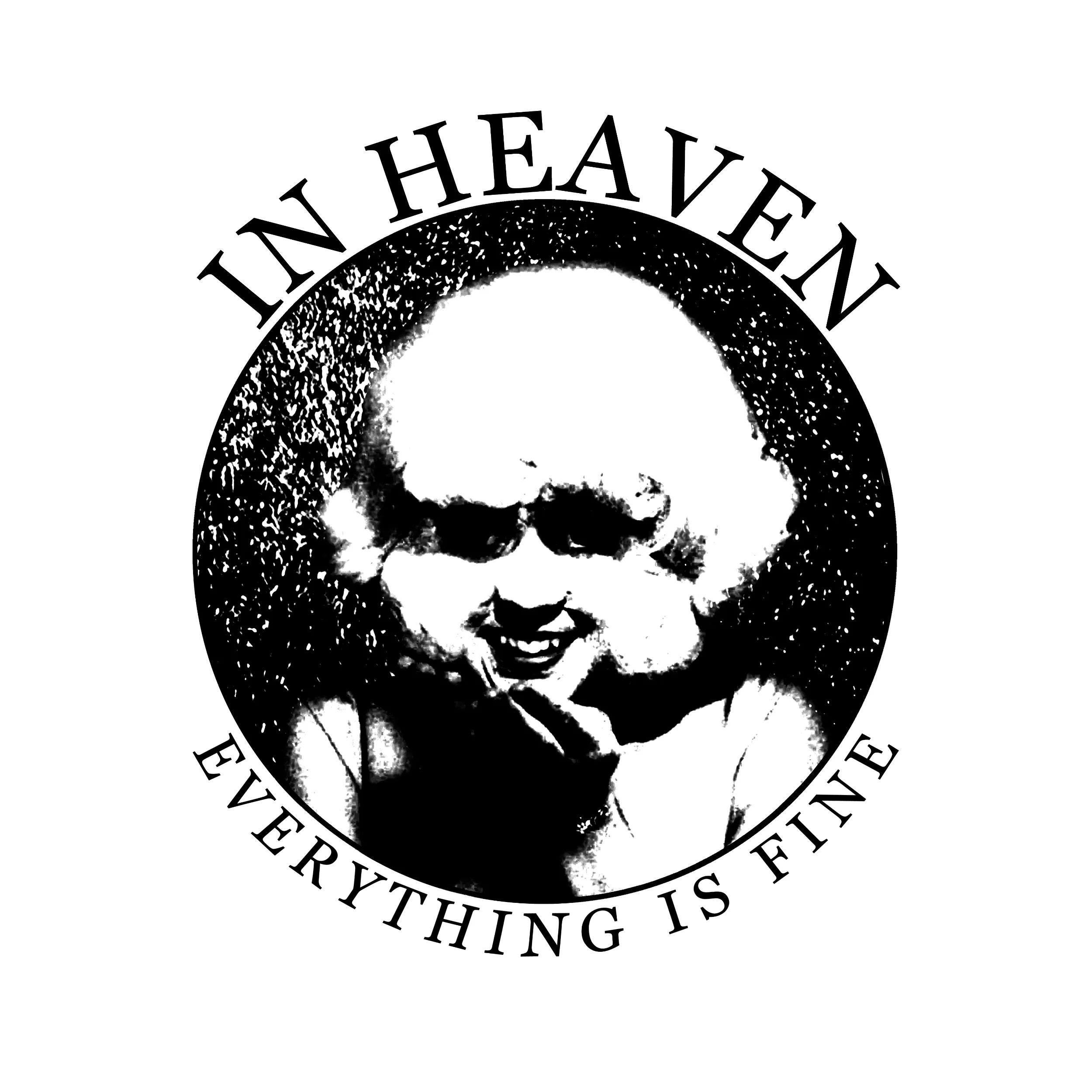 In Heaven Everything Is Fine Slim Fit Tee