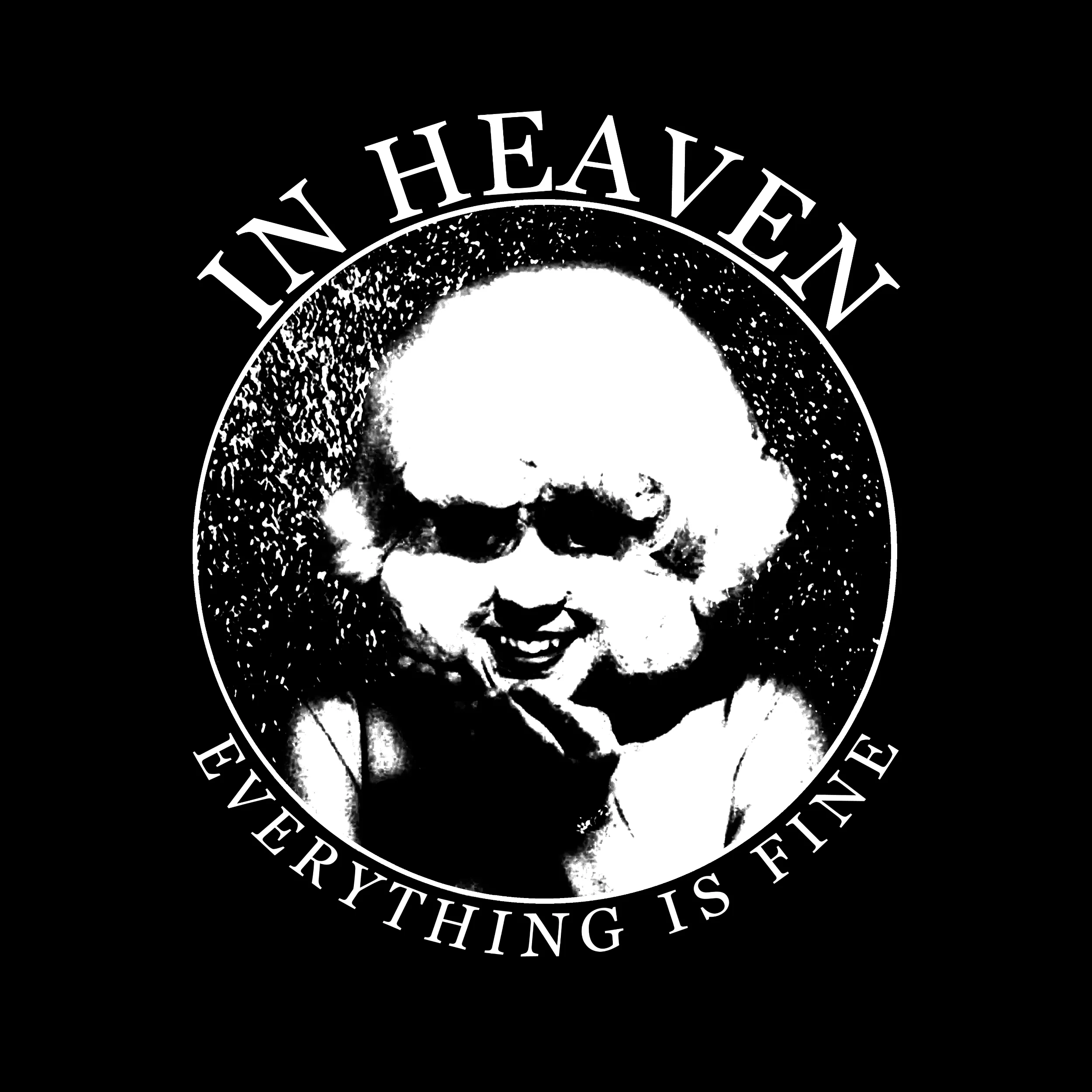 In Heaven Everything Is Fine Slim Fit Tee