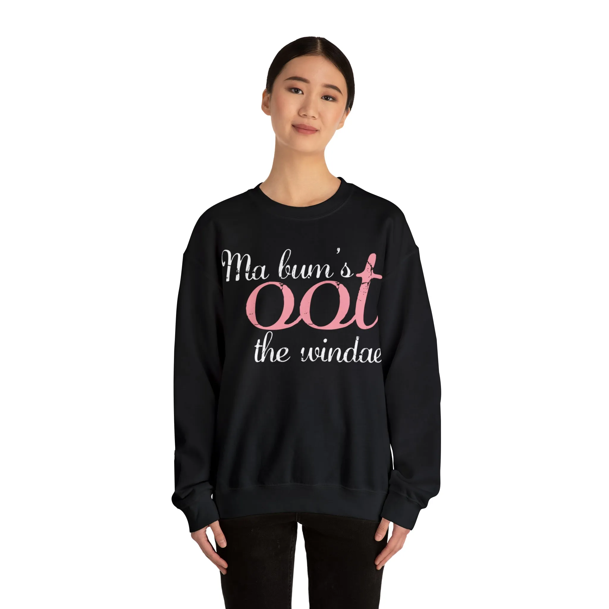 Ma Bum's Oot the Windae Sweatshirt: Celebrating Scotland