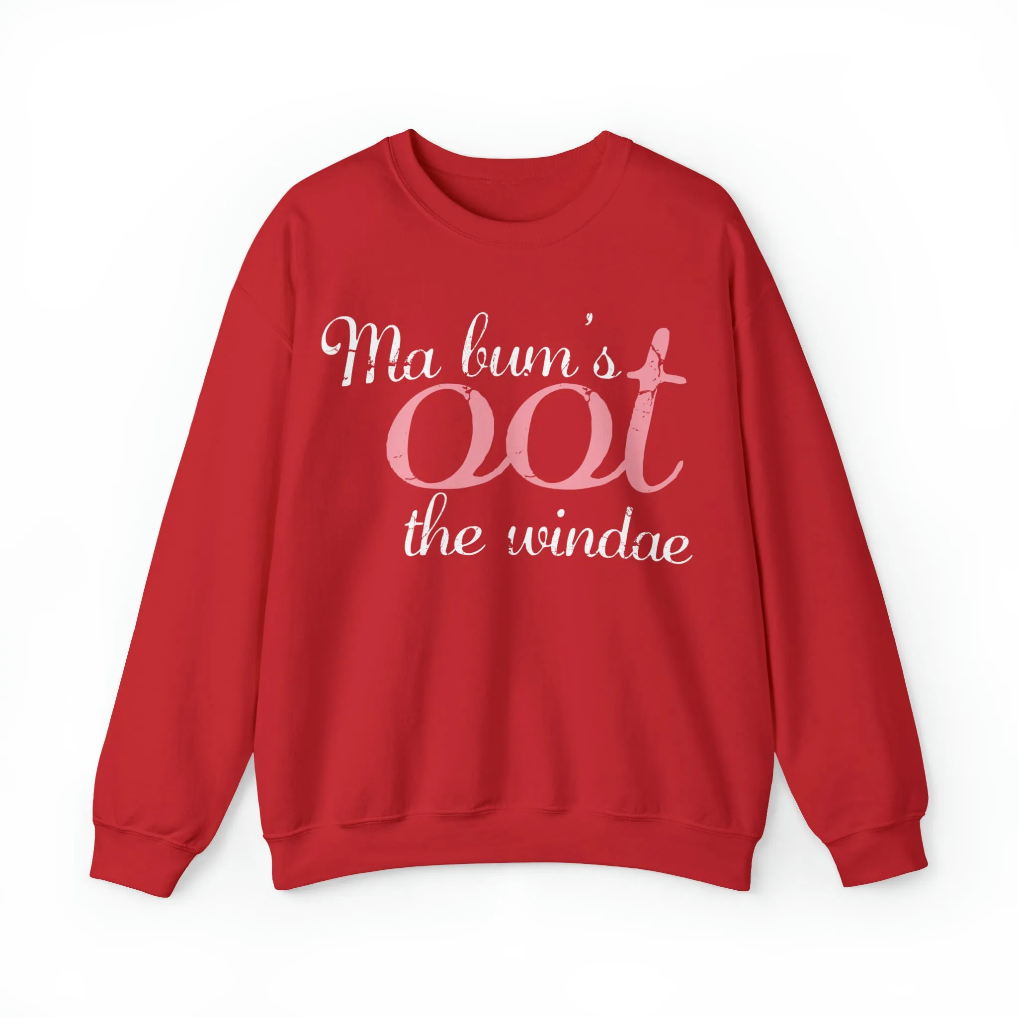 Ma Bum's Oot the Windae Sweatshirt: Celebrating Scotland