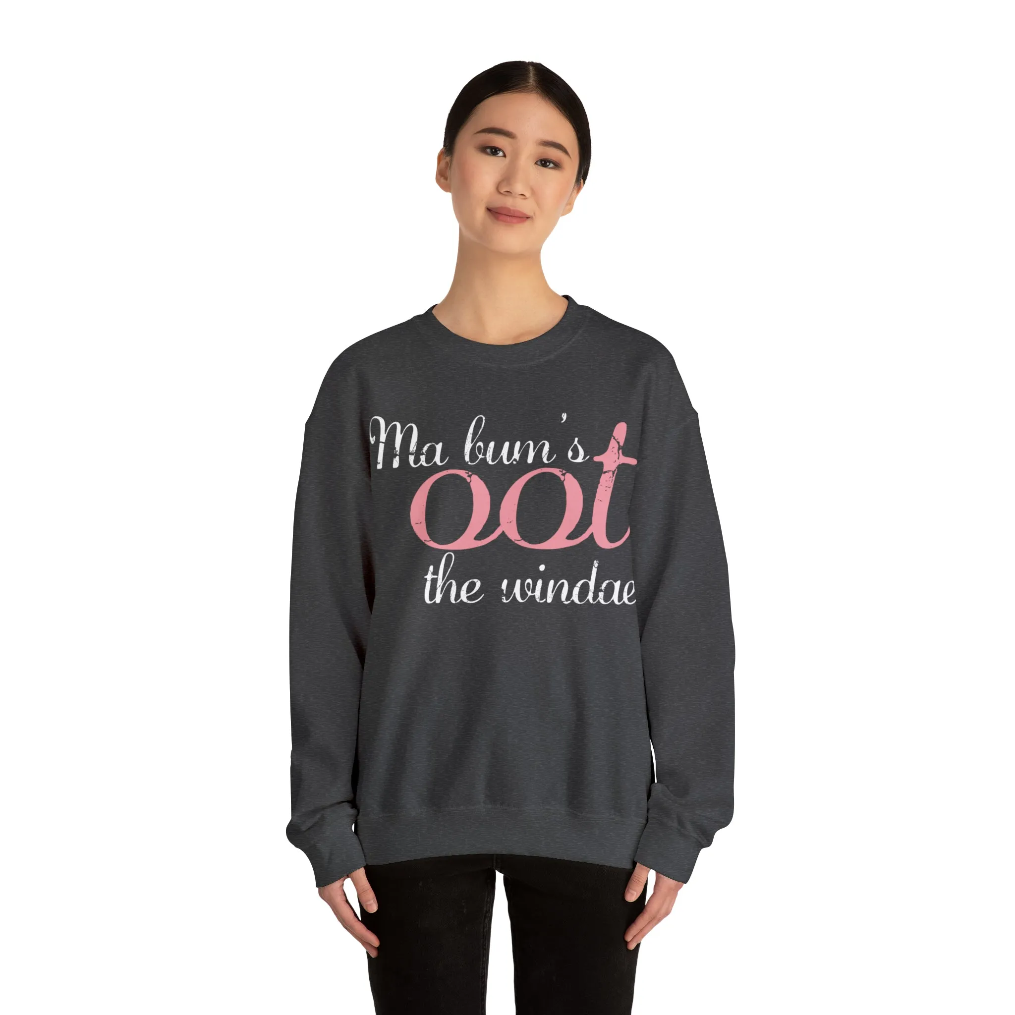 Ma Bum's Oot the Windae Sweatshirt: Celebrating Scotland