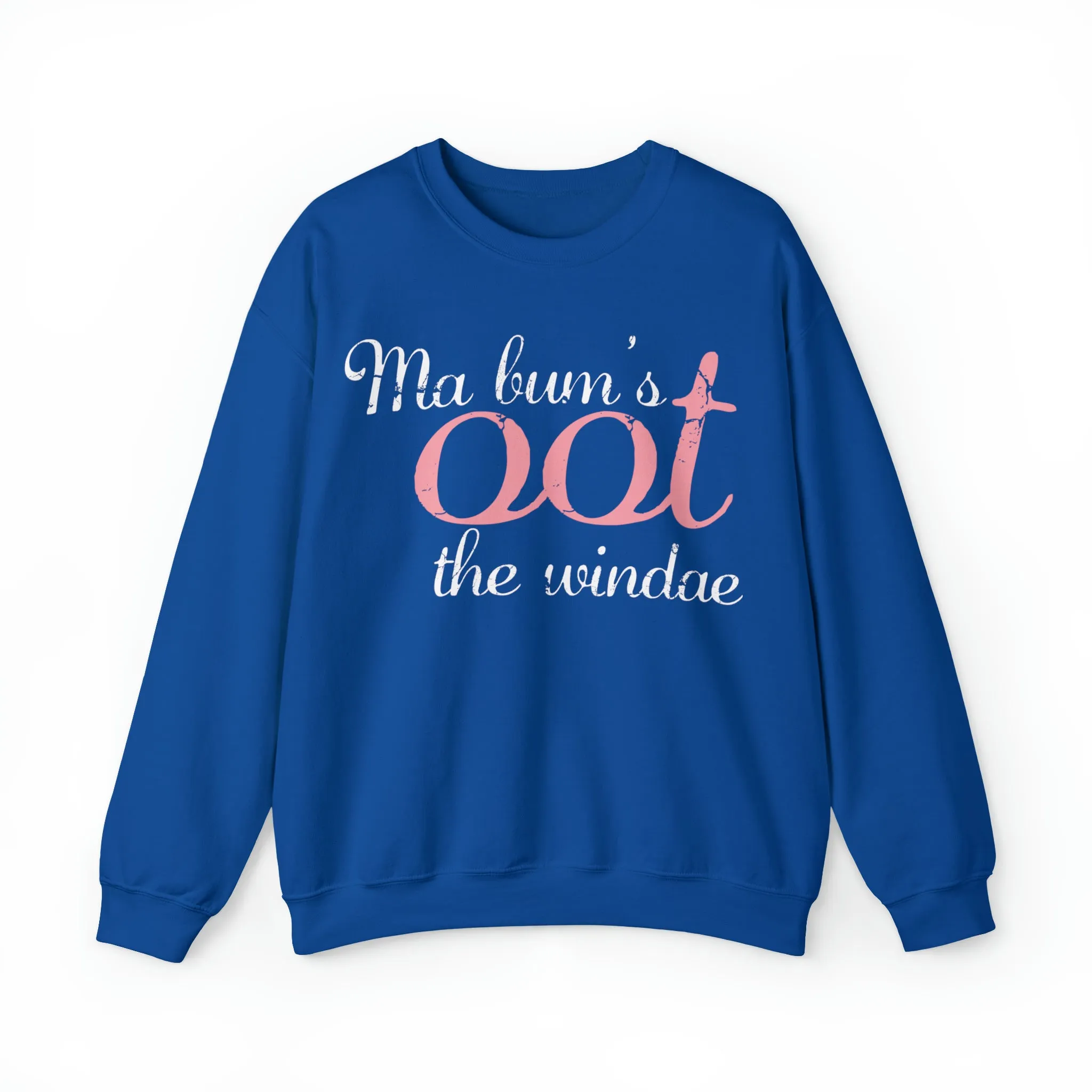 Ma Bum's Oot the Windae Sweatshirt: Celebrating Scotland