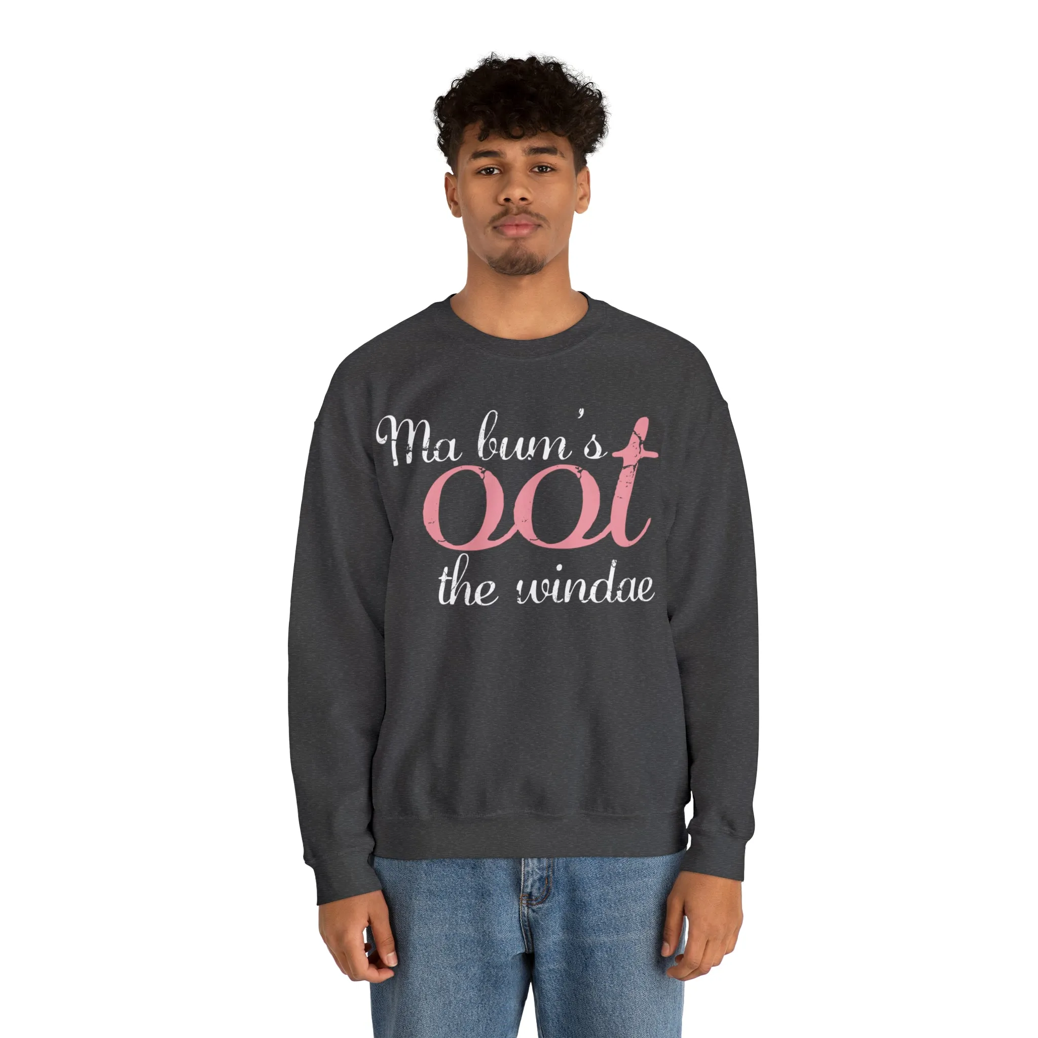 Ma Bum's Oot the Windae Sweatshirt: Celebrating Scotland