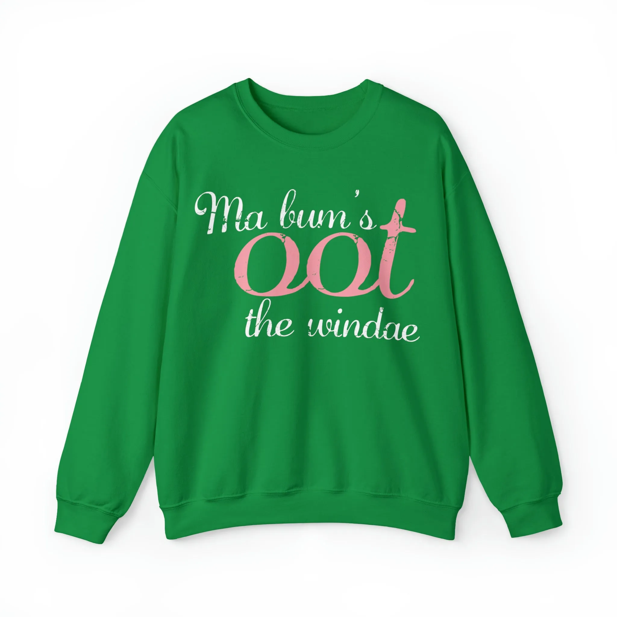 Ma Bum's Oot the Windae Sweatshirt: Celebrating Scotland