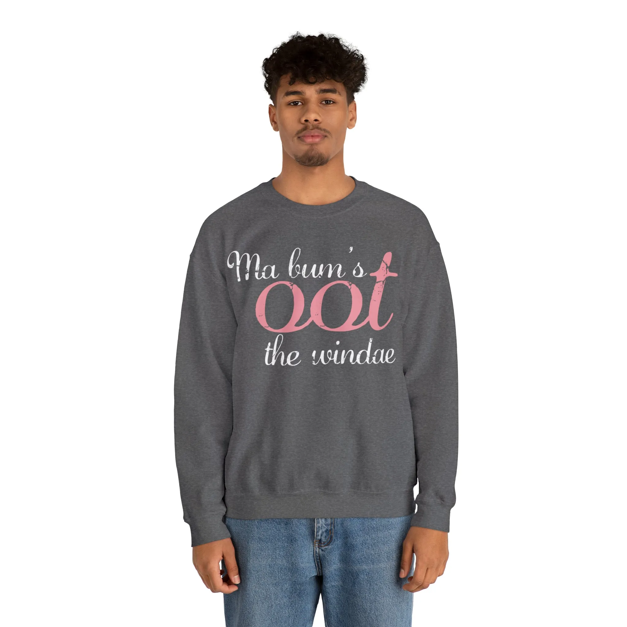 Ma Bum's Oot the Windae Sweatshirt: Celebrating Scotland